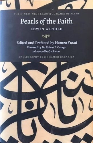 Pearls of the Faith - Edited & Prefaced by Shaykh Hamza Yusuf (Hardback)
